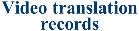 Video translation records